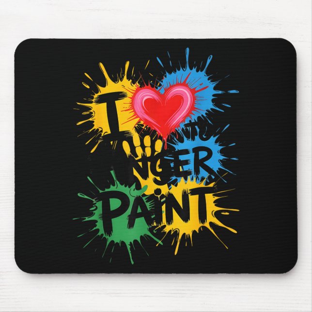 Tapis De Souris I Love To Finger Paint Couples Art Teacher Finger  (Devant)