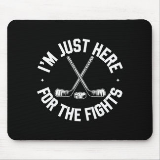 Tapis De Souris I’m Just Here For The Fights Funny Hockey 