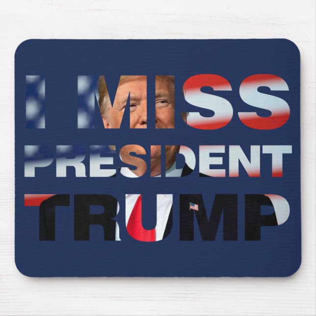 Tapis De Souris I Miss Président Trump (Devant)