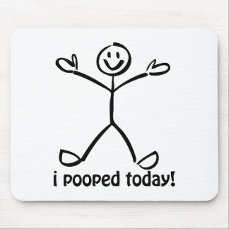Tapis De Souris I Pooped aujourd'hui