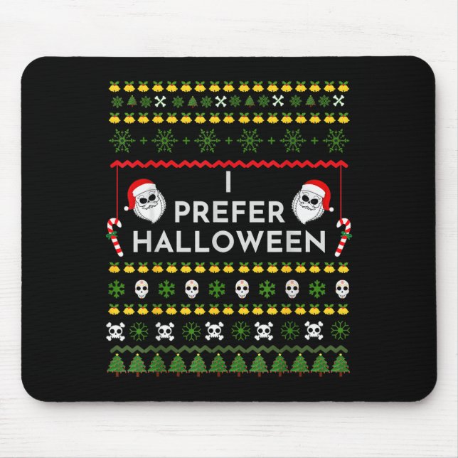 Tapis De Souris I Prefer Halloween Christmas Funny Ugly Sweater  (Devant)
