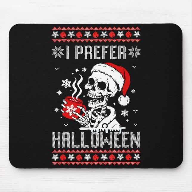 Tapis De Souris I Prefer Halloween Christmas Sweater Skeleton Ugly (Devant)