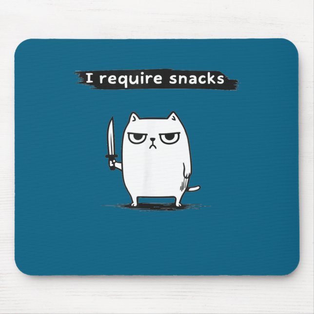 Tapis De Souris I Require Snacks Angry Cat Funny Meme  (Devant)