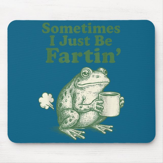 Tapis De Souris I Silly Just Sometimes Frog Fartin (Devant)