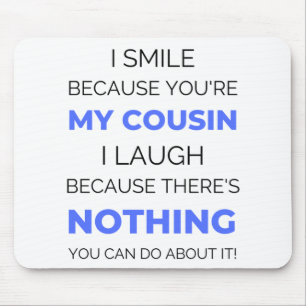 Tapis De Souris I Smile Because You're