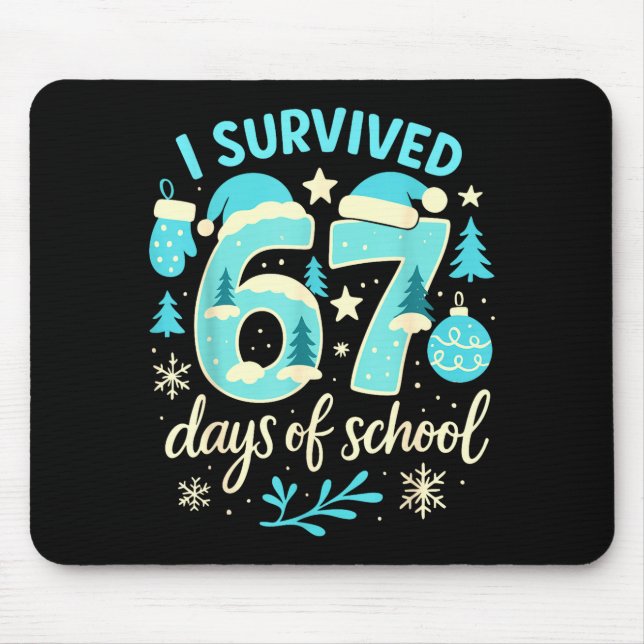Tapis De Souris I Survived 67 Days Of School Funny Christmas Teach (Devant)