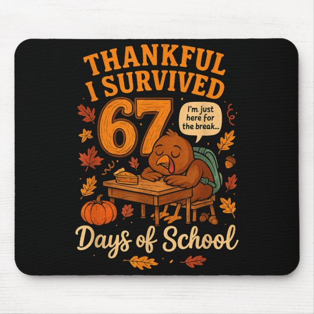Tapis De Souris I Survived 67 Days Of School Funny Teacher Thanksg (Devant)