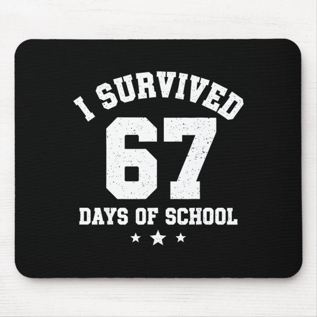 Tapis De Souris I Survived 67 Days Of School Students Teachers 67  (Devant)