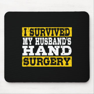Tapis De Souris I Survived My Husband's Hand Surgery Funny Recover
