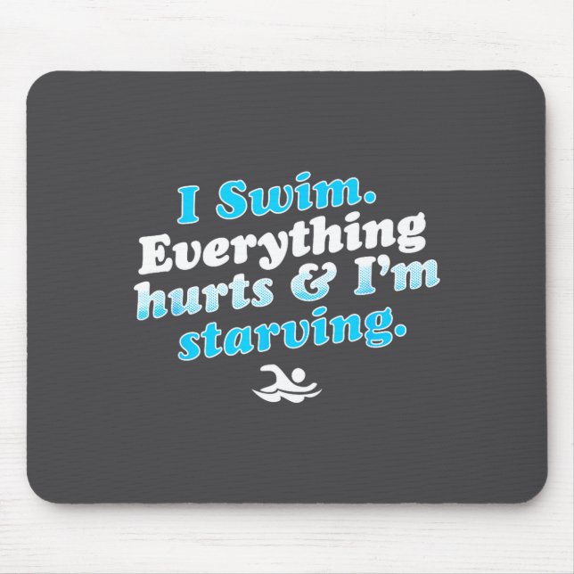 Tapis De Souris I Swim Funny Swimmer Quote  (Devant)