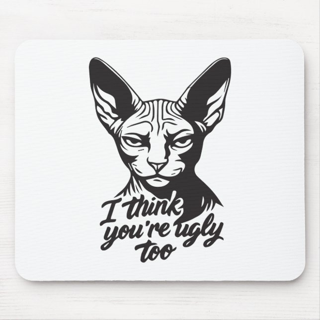 Tapis De Souris I think you're ugly too (Devant)