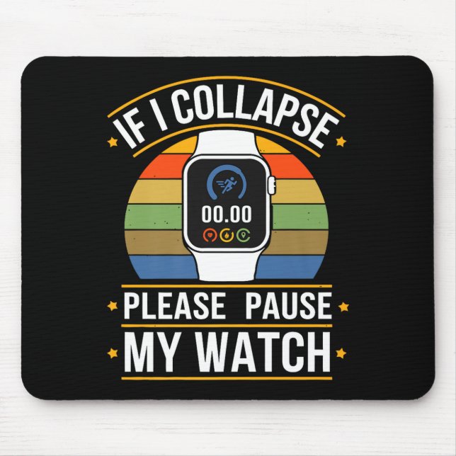 Tapis De Souris If I Collapse Please Pause My Watch, Runners , Mar (Devant)