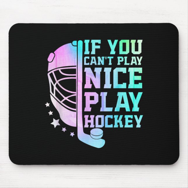 Tapis De Souris If You Can't Play Nice Play Hockey Funny Ice Hocke (Devant)