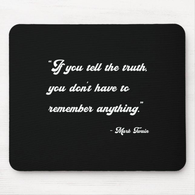 Tapis De Souris If You Tell The Truth Insrational Quotes Shirts  (Devant)