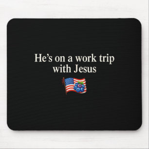 Tapis De Souris Il est en voyage d'affaires avec Jésus Religieux C