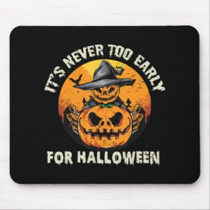 Tapis De Souris Il n'est jamais trop tôt pour Halloween