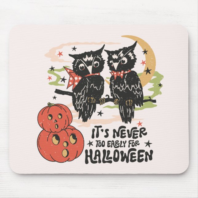 Tapis De Souris Il n'est jamais trop tôt pour Halloween (Devant)