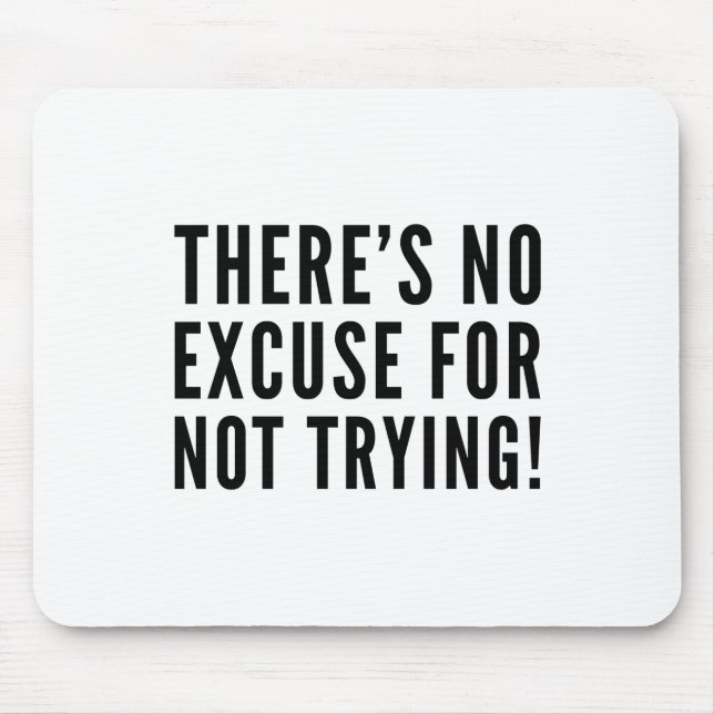 Tapis De Souris Il n'y a aucune excuse pour l'essai (Devant)