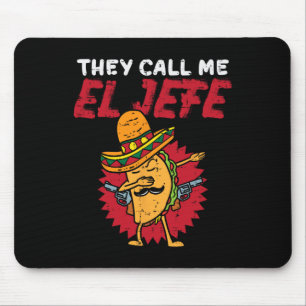 Tapis De Souris Ils m'appellent El Jefe Taco Drôle Patron Cinco De