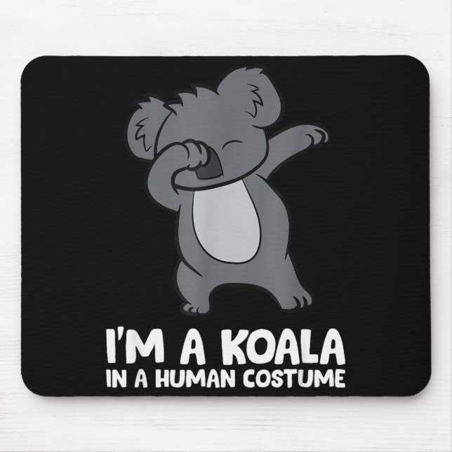 Tapis De Souris I'm A Koala In A Human Costume Funny Koala  (Devant)