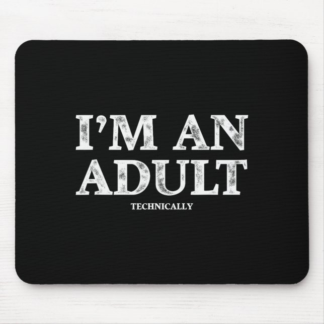 Tapis De Souris I'm An Adult Technically Funny 18th Birthday Gift  (Devant)
