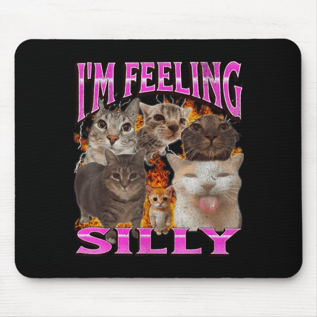Tapis De Souris I'm Feeling Silly Funny Cat Meme Bootleg Graphic F (Devant)