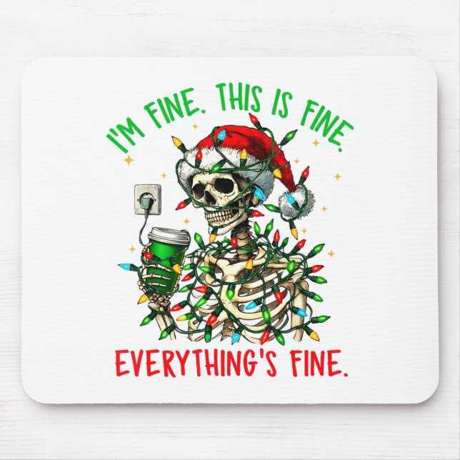 Tapis De Souris I'm Fine Everything Is Fine Christmas Skeleton Xma (Devant)