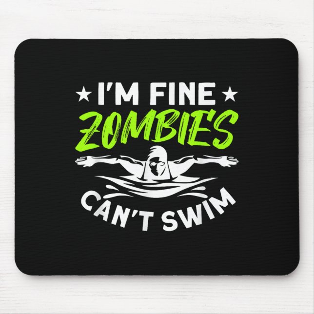 Tapis De Souris I'm Fine Zombies Can't Swim  (Devant)