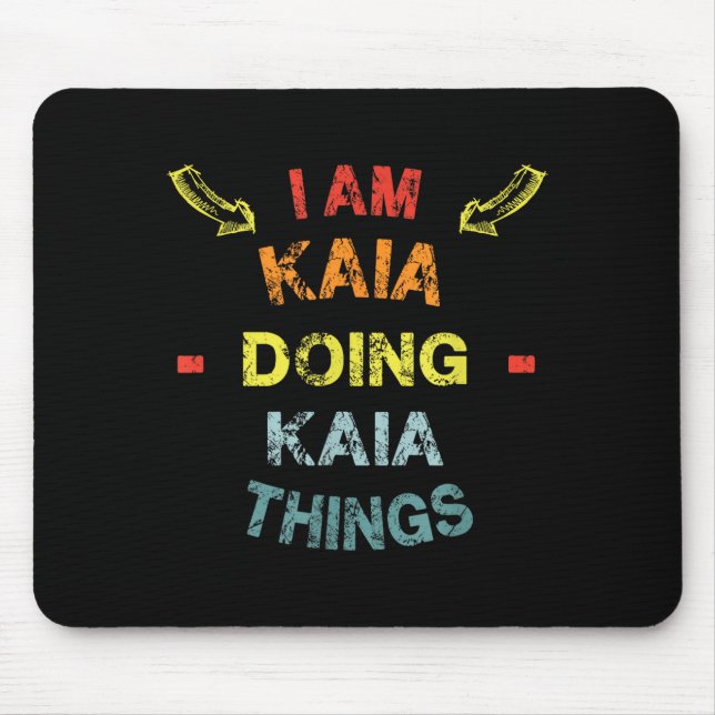 Tapis De Souris I'm Kaia Doing Kaia Things Cool Funny Christmas Gi (Devant)