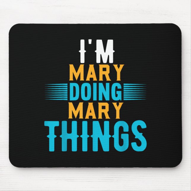 Tapis De Souris I'm Mary Doing Mary Things Name Mary  (Devant)