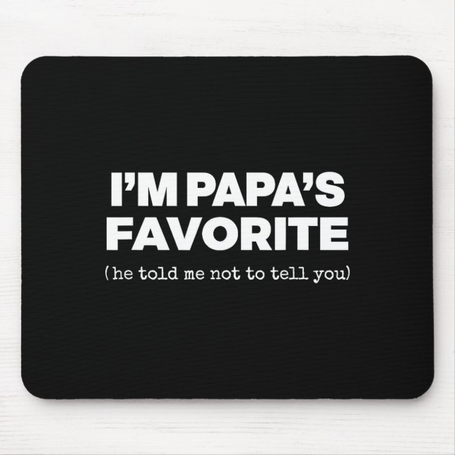 Tapis De Souris I'm Papa's Favorite Funny Papas Son Daughter  (Devant)