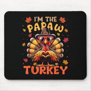 Tapis De Souris I'm The Papaw Turkey Matching Famille Thanksgi 202
