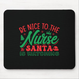 Tapis De Souris Infirmière Chemise De Noël Soyez Gentil À L'Infirm