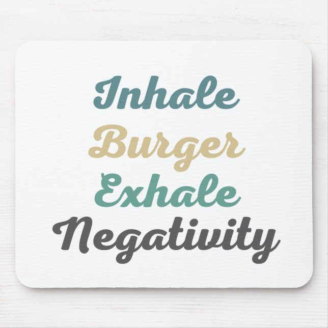Tapis De Souris Inhale Burger Exhale Négativité Pad (Devant)