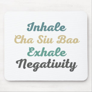 Tapis De Souris Inhale Cha Siu Bao Exhale Négativité Pad