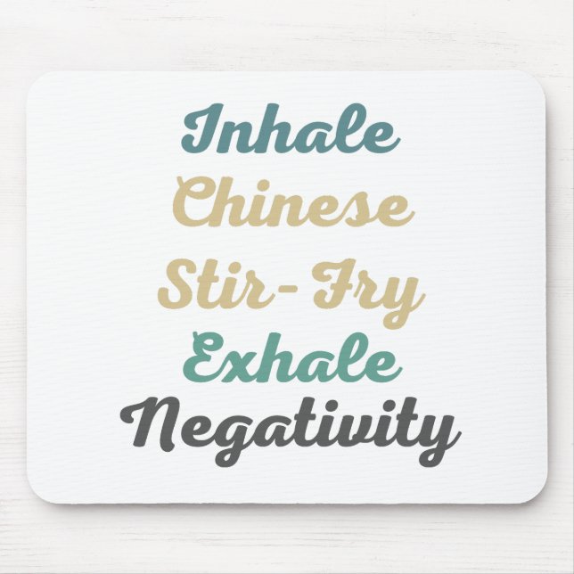 Tapis De Souris Inhale Chinois Stir-Fry Exhale Négativité MousePad (Devant)