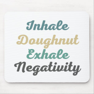 Tapis De Souris Inhale Doughnut Exhale Négativité Pad