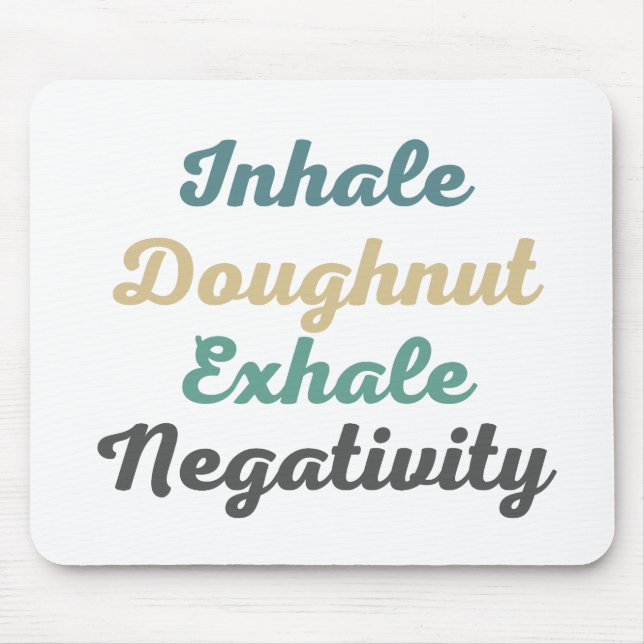 Tapis De Souris Inhale Doughnut Exhale Négativité Pad (Devant)