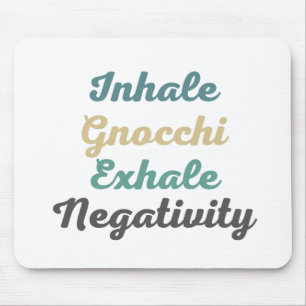 Tapis De Souris Inhale Gnocchi Exhale Négativité Pad