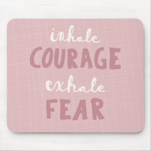 Tapis De Souris Inhalez le courage exhalent la crainte