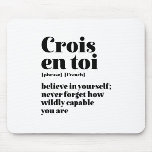 Tapis De Souris Inspirational French Crois-Toi En Toi