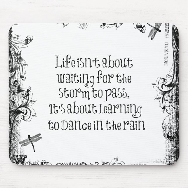 Tapis De Souris Inspirational Learning to dance in the Rain Citati (Devant)