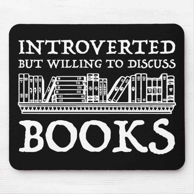 Tapis De Souris Introverted Mais Prêt À Discuter Des Livres (Devant)