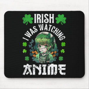 Tapis De Souris Irlandais je regardais de l'anime St Patrick's Day