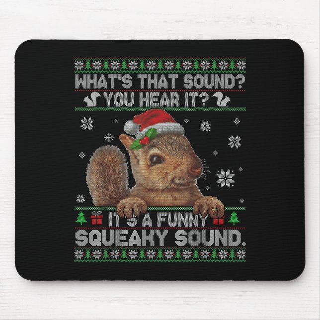 Tapis De Souris It's A Funny Squeaky Sound Christmas Squirrel Swea (Devant)