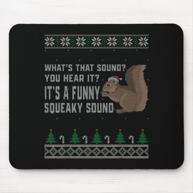 Tapis De Souris Its A Funny Squeaky Sound Funny Squirrel Christmas (Devant)