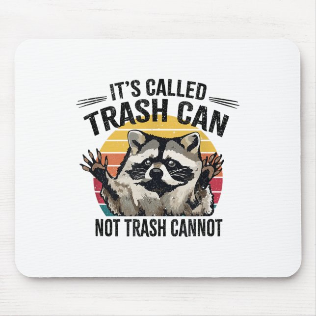 Tapis De Souris It's Called Trash Can Not Trash Cannot Raccoon  (Devant)