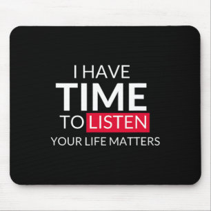 Tapis De Souris J'Ai Le Temps D'Écouter Vos Problèmes De Vie - Sui