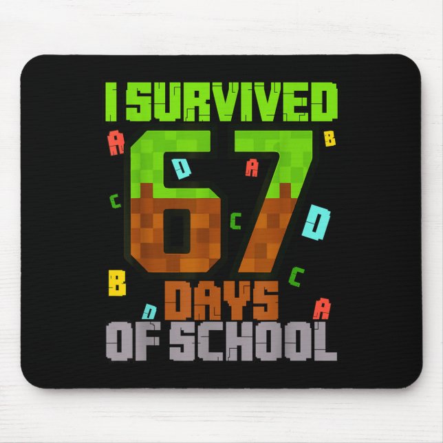 Tapis De Souris J'ai survécu 67 jours d'école Mème amusant Six Sep (Devant)