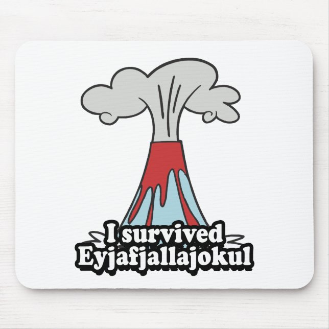 Tapis De Souris J'ai survécu au volcan d'Eyjafjallajokul (Devant)